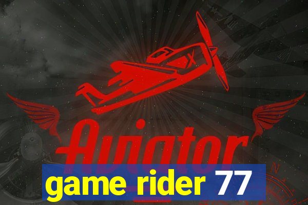 game rider 77